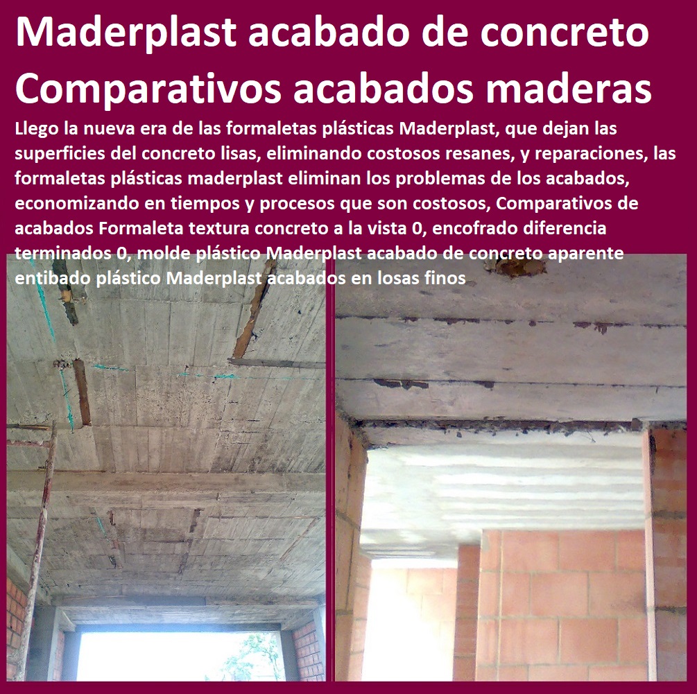 Comparativos de acabados Formaleta textura concreto a la vista 0, encofrado diferencia terminados 0, molde plástico Maderplast acabado de concreto aparente entibado plástico Maderplast acabados en losas finos Comparativos de acabados Formaleta textura concreto a la vista 0, encofrado diferencia terminados 0, molde plástico Maderplast acabado de concreto aparente entibado plástico Maderplast acabados en losas finos Comparativos de acabados Formaleta textura concreto a la vista 0, encofrado diferencia terminados 0, molde plástico Maderplast acabado de concreto aparente entibado plástico Maderplast acabados en losas finos